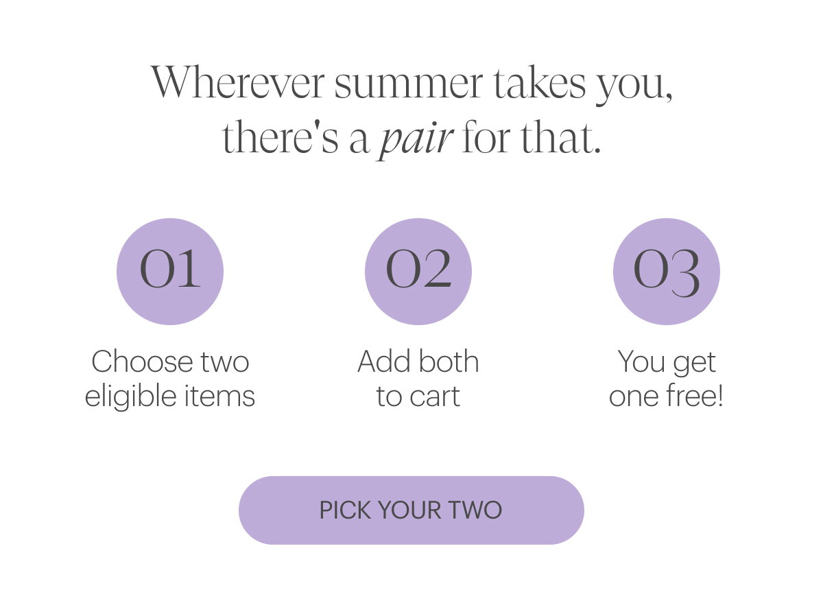Wherever summer takes you, there's a pair for that.