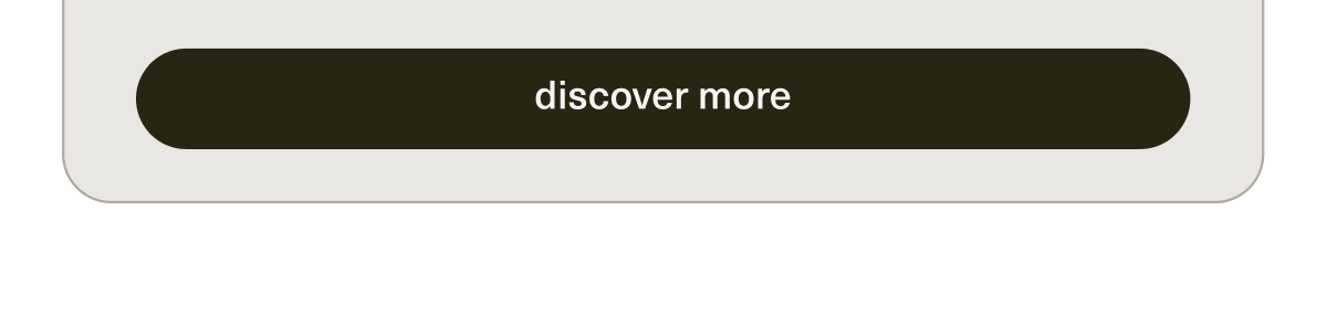 [ discover more ]