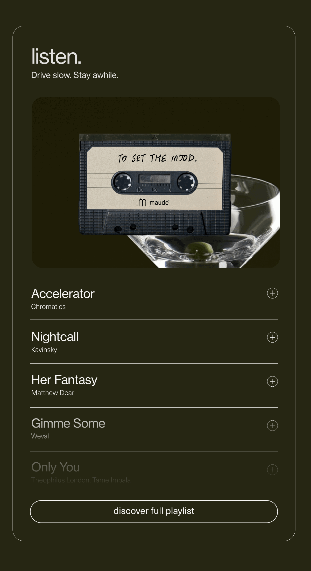 listen. | Drive slow. Stay awhile. | [ discover full playlist ]