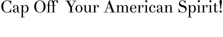 Cap off your american spirit