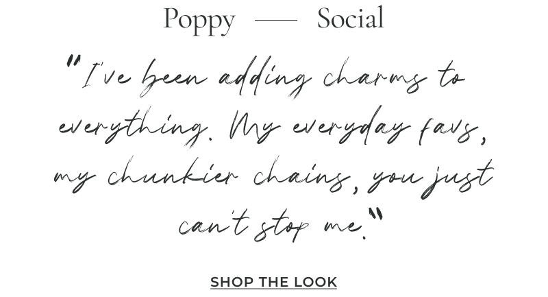 "I've been adding charms to everything. My everyday favs, my chunkier chains, you just can't stop me."