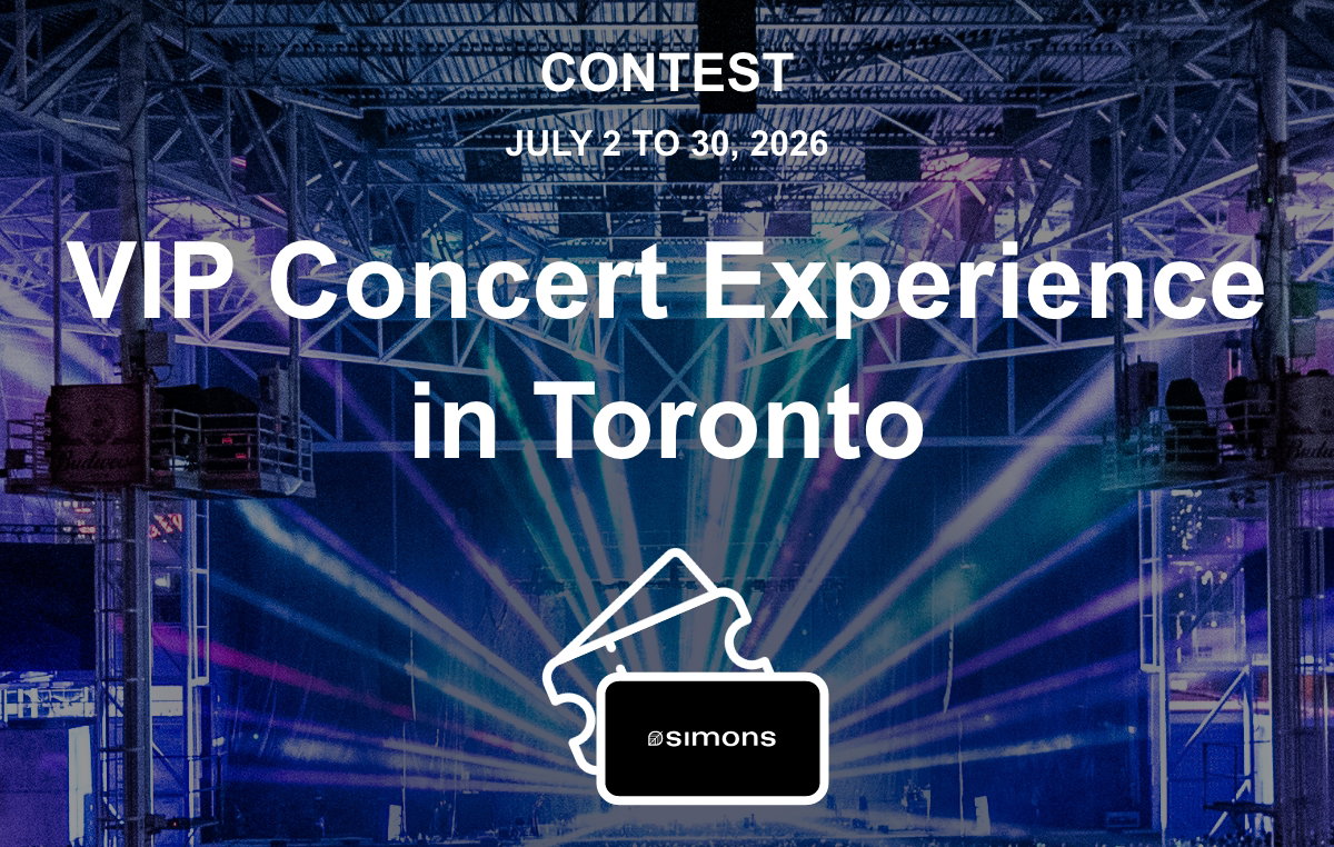 JULY 2 TO 30, 2026 CONTEST VIP Concert Experience in Toronto