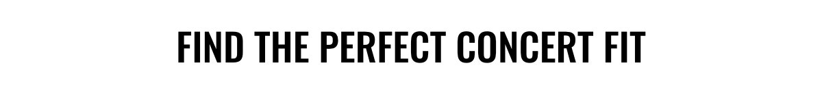 Find the Perfect Concert Fit
