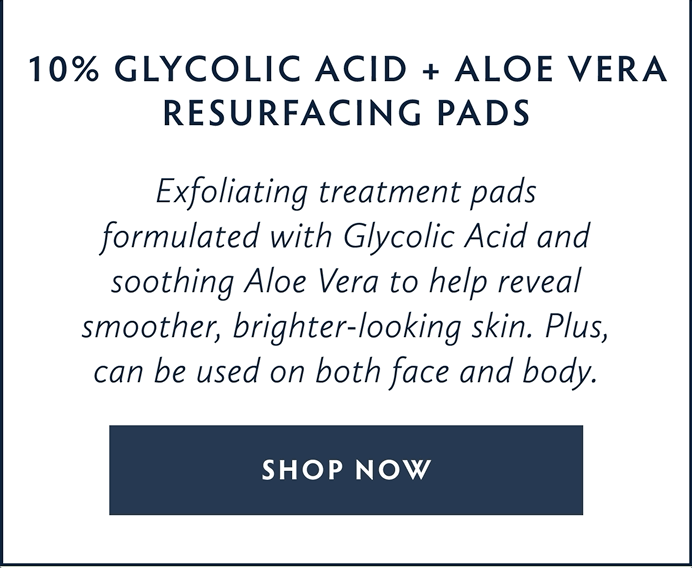 10% Glycolic Acid + Aloe Vera Resurfacing Pads