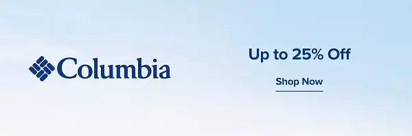 Up to 25% off Columbia. Shop now.