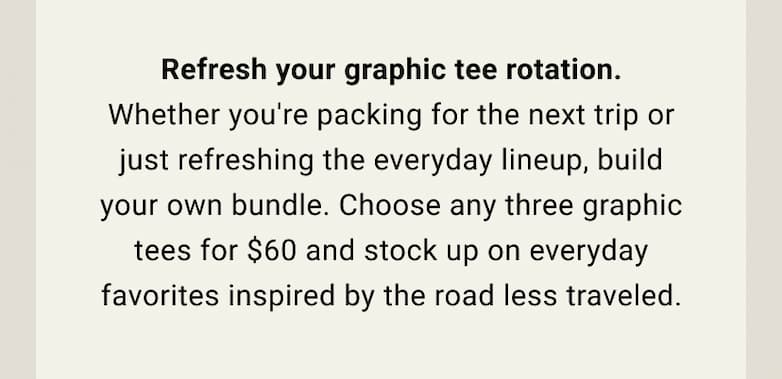 Refresh your graphic tee rotation - 3 For $60