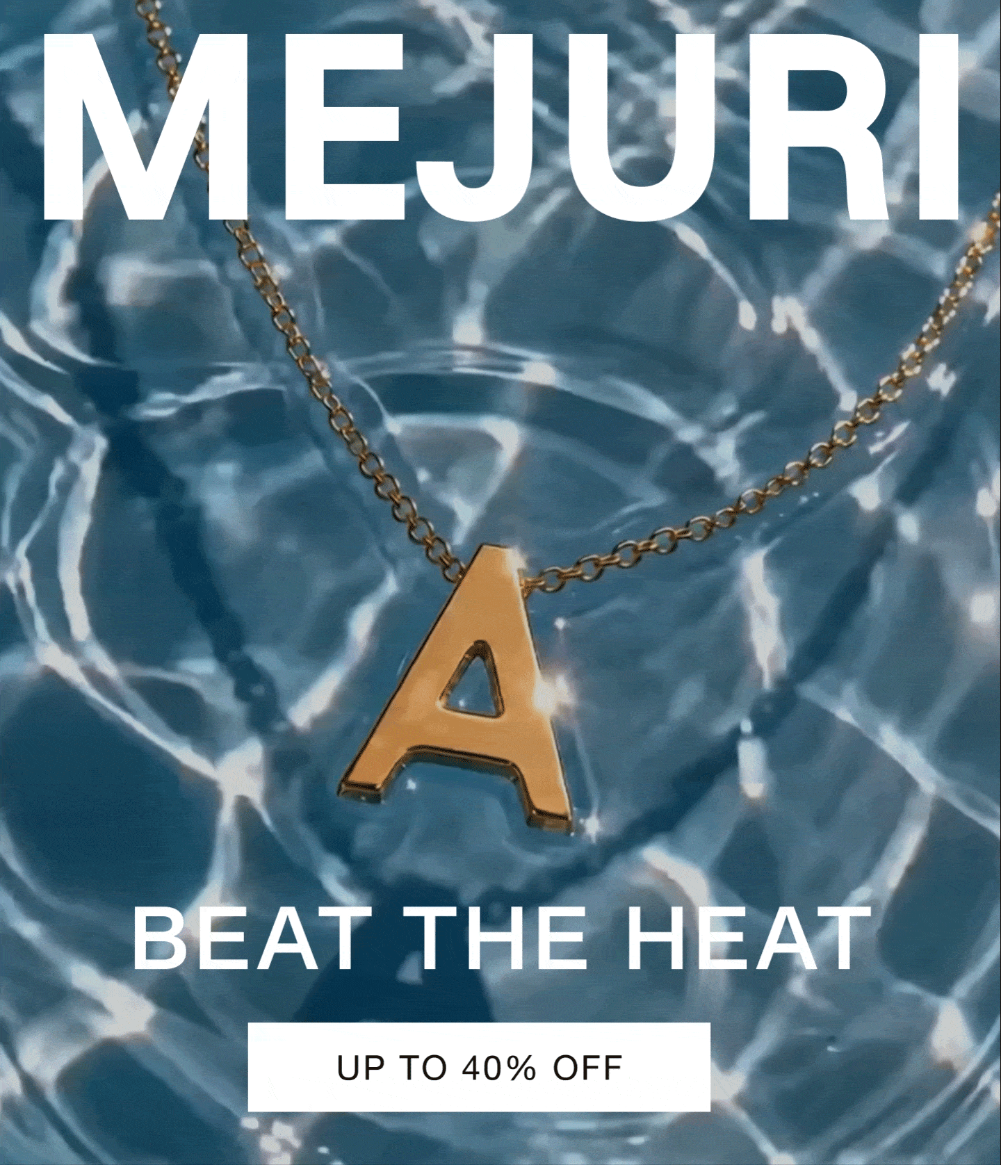 Beat The Heat. Up to 40% off.