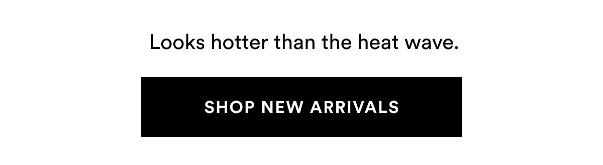SHOP NEW ARRIVALS >>