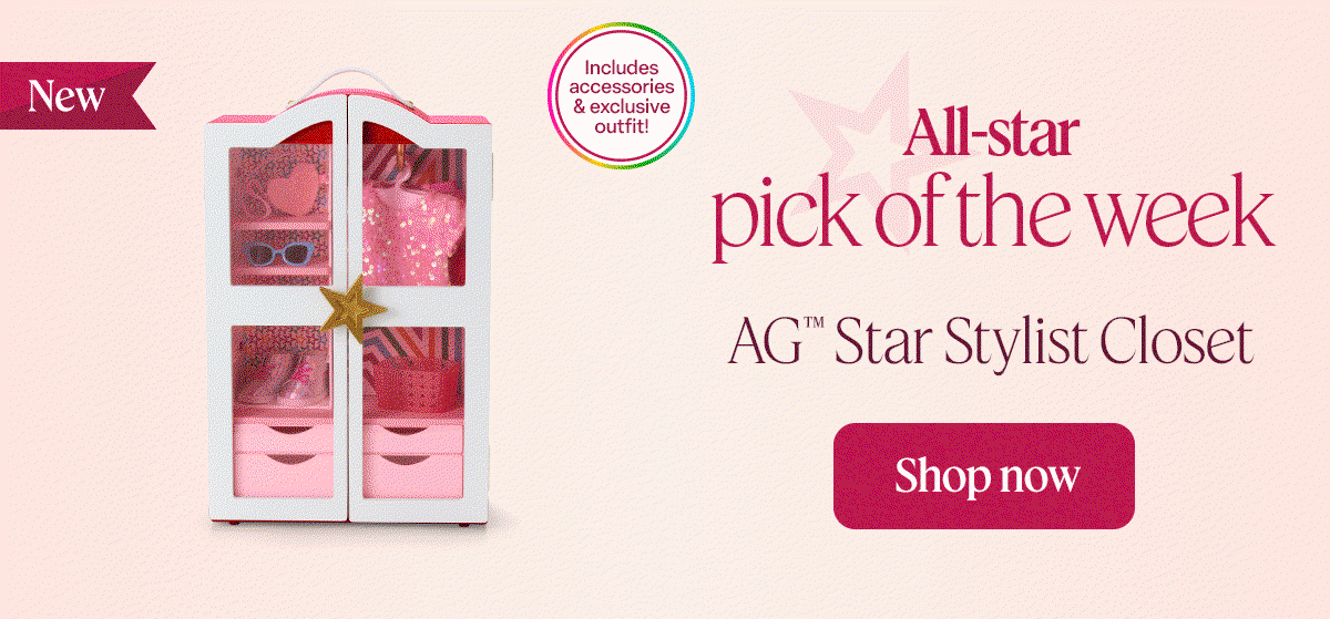 AG™ Star Stylist Closet. Shop now