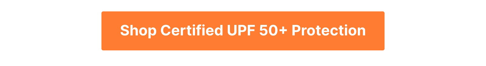 Shop Certified UPF 50+ Protection