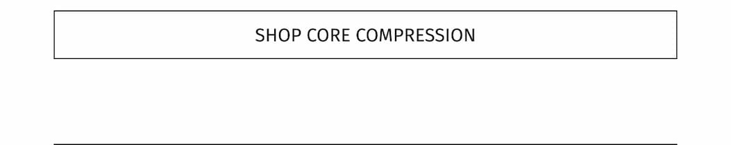 SHOP CORE COMPRESSION