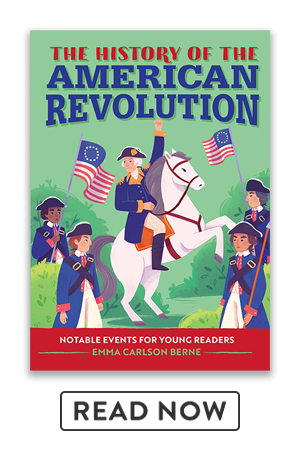 Read The History of the American Revolution: Notable Events for Young Readers