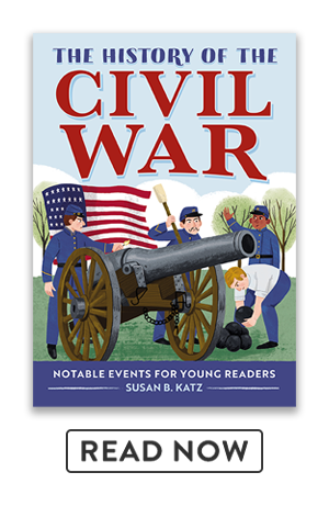 Read The History of the Civil War: Notable Events for Young Readers