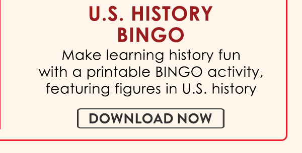 Download the U.S. History BINGO Game for FREE! Make learning history fun with a printable BINGO activity featuring figures in U.S. history. Download Now!