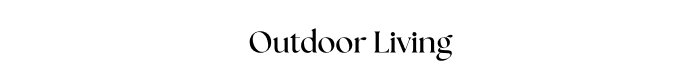 Outdoor Living