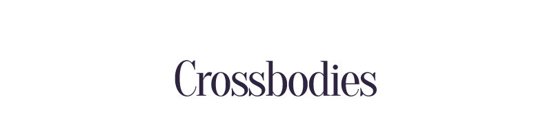 Crossbodies
