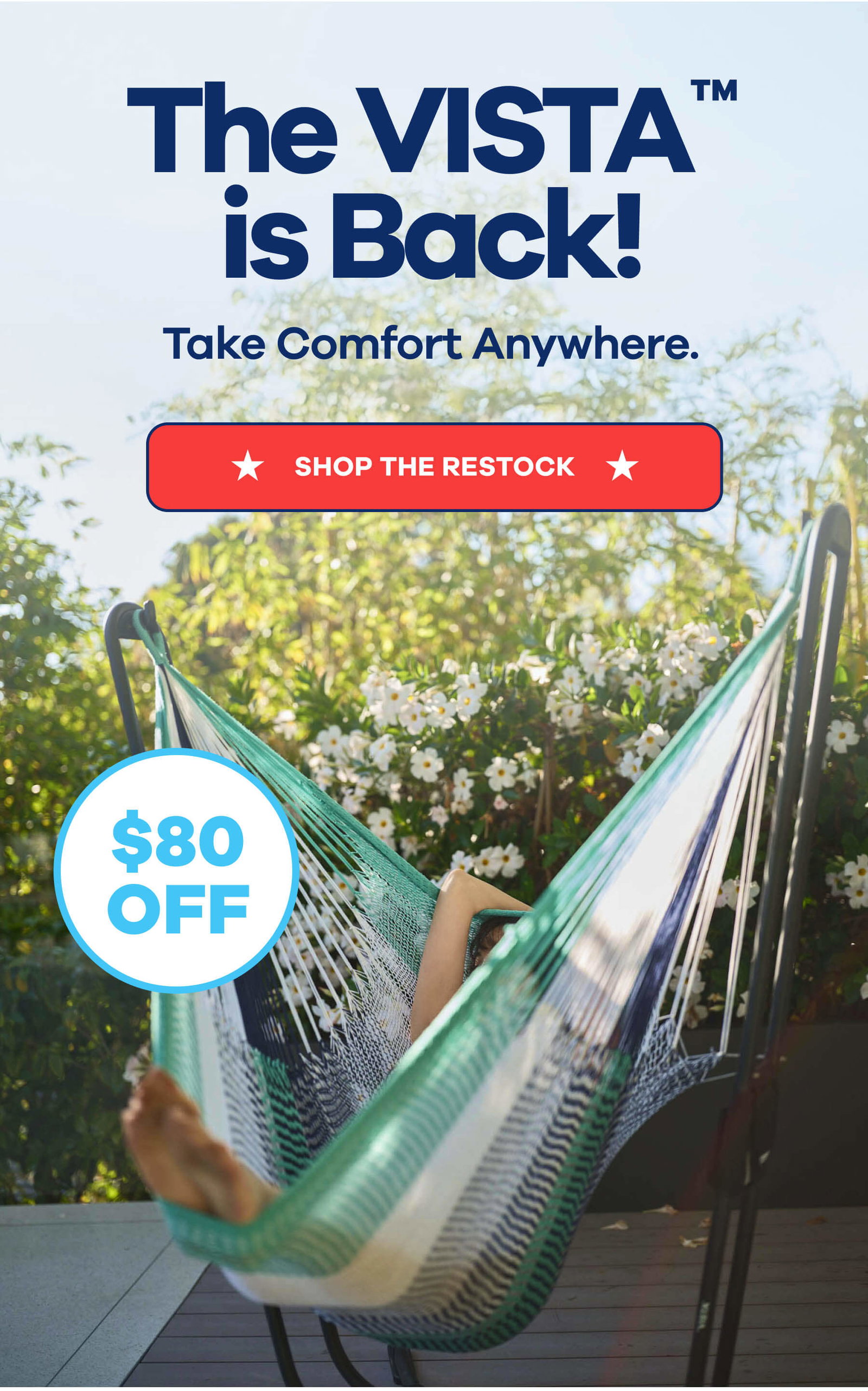 The VISTA™ is Back! Take Comfort Anywhere SHOP THE RESTOCK $80 OFF