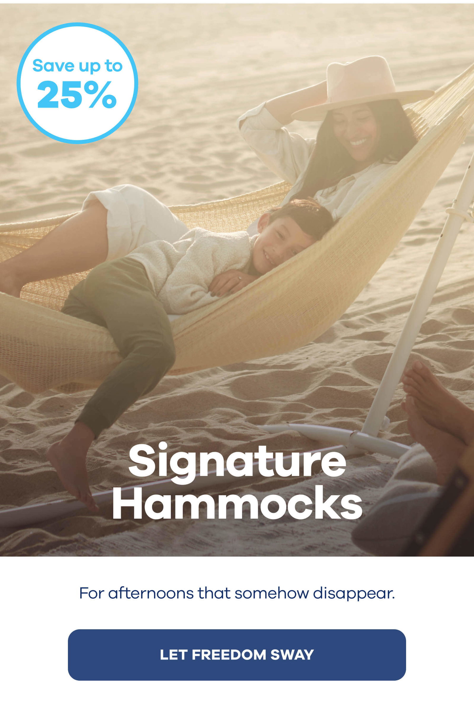 Save up to 25% OFF Signature Hammocks For afternoons that somehow disappear. LET FREEDOM SWAY