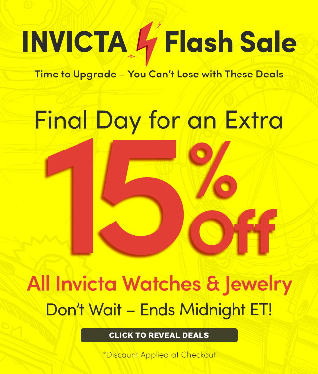 INVICTA Flash Sale | Extra 15% Off All Invicta Watches & Jewelry – Ends Midnight ET!