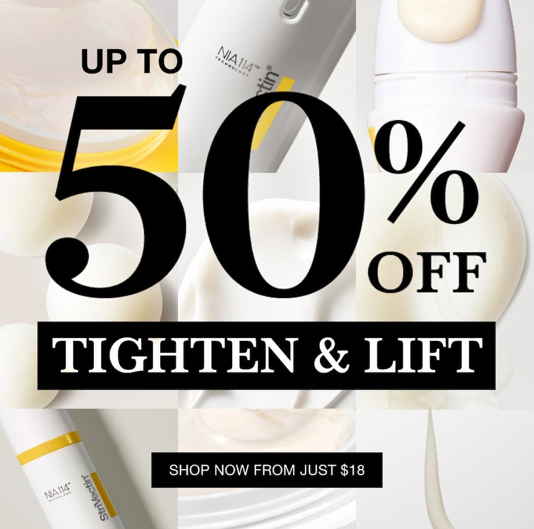 Up to 50% off Tighten & Lift, our most loved collection by customers!