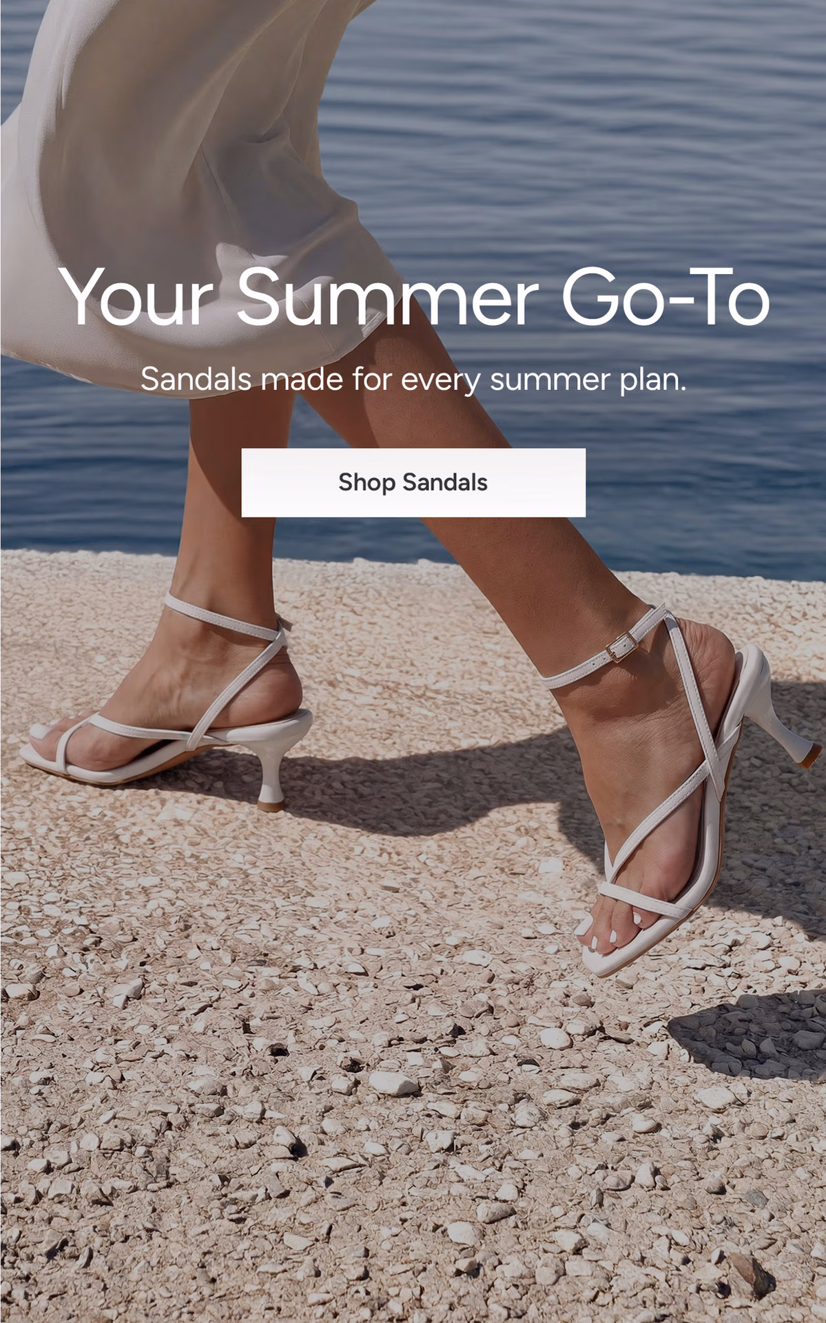 Your Summer Go-To: Sandals made for every summer plan.