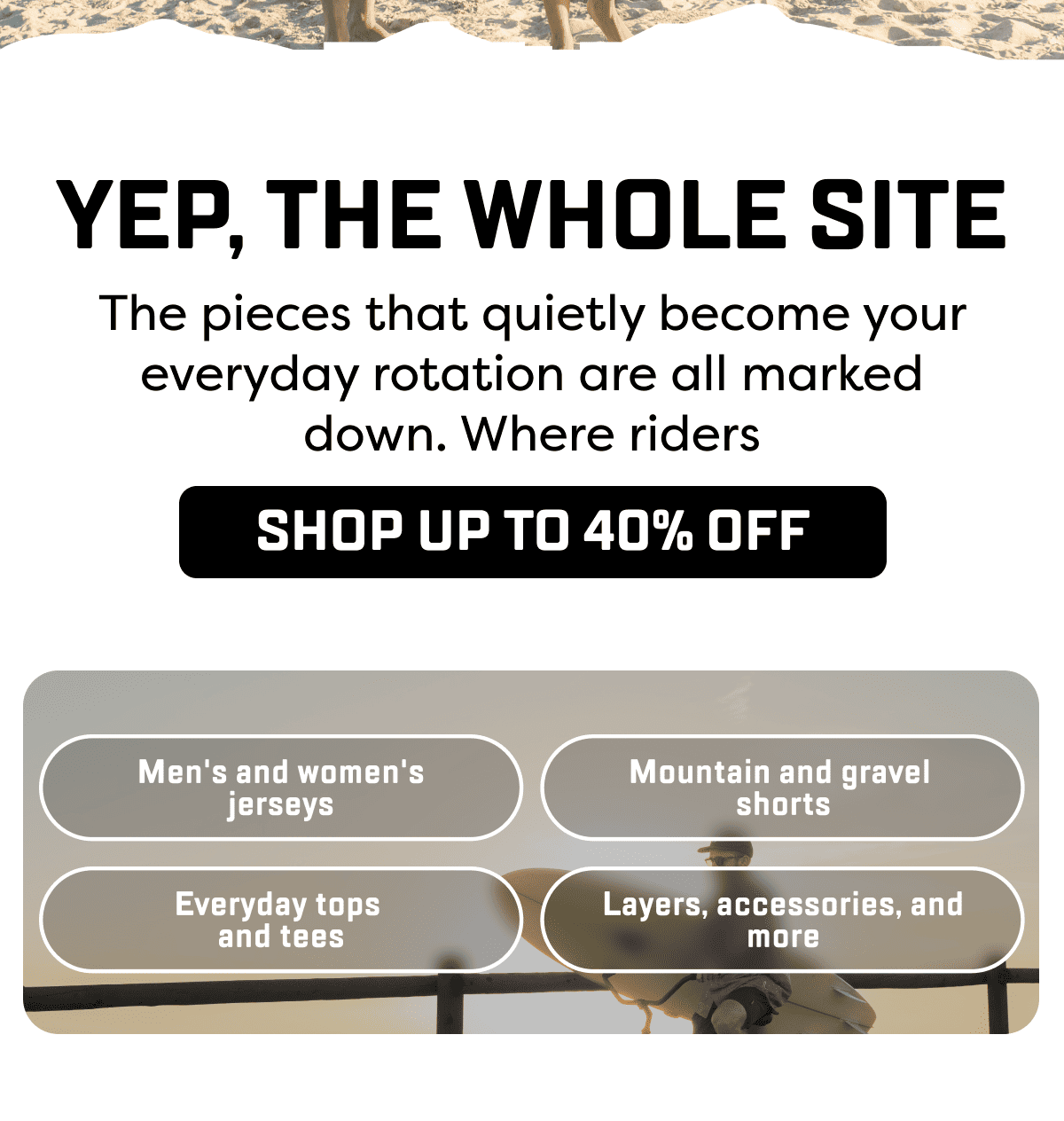 The pieces that quietly become your everyday rotation are all marked down. Where riders