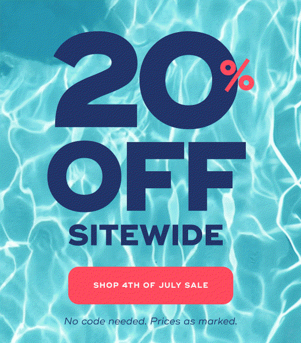 20% Off Sitewide SHOP 4TH OF JULY SALE