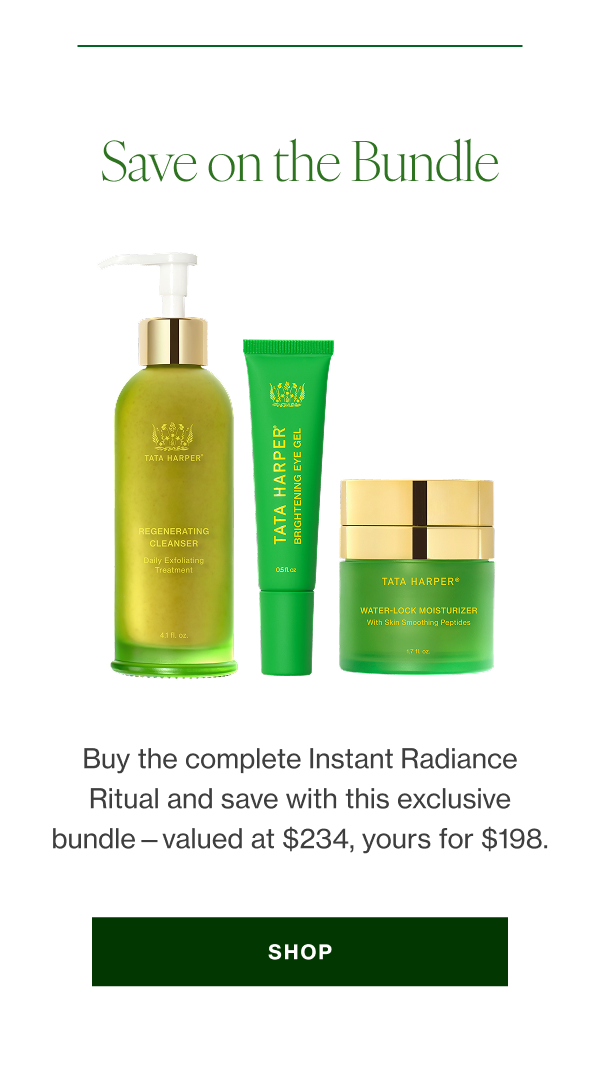 Buy the complete Instant Radiance Ritual and save with this exclusive bundle—valued at $234, yours for $198. 