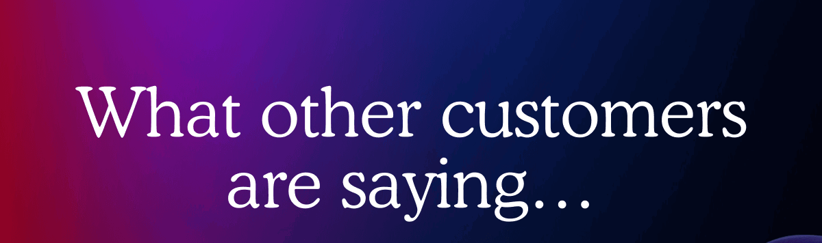 What other customers are saying…