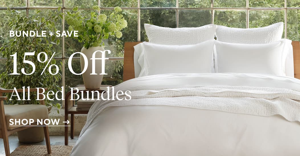 Bundle + Save 15% Off All Bed Bundles Shop Now > 