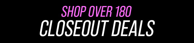Shop over 180 Closeout Deals
