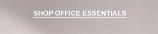 SHOP OFFICE ESSENTIALS