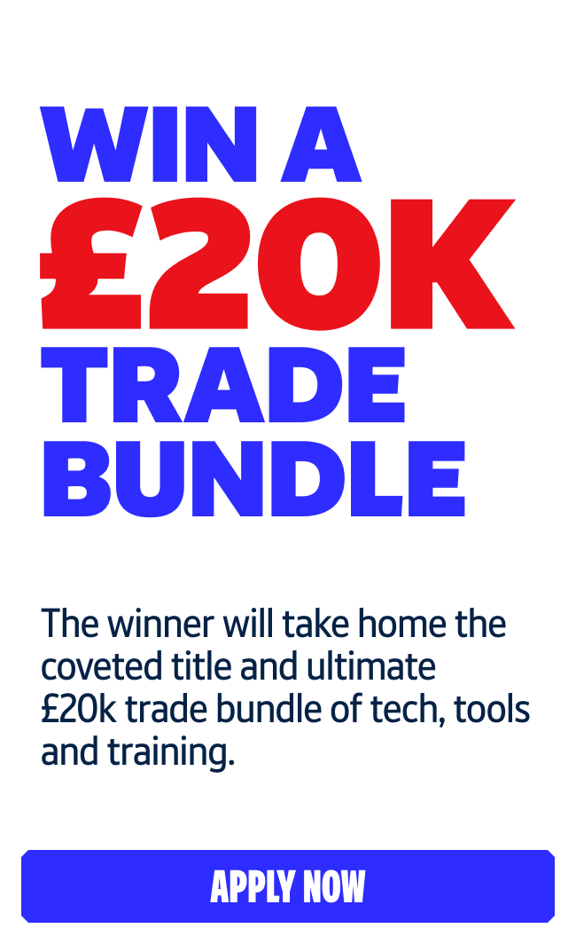 The winner will take home the coveted title and ultimate £20k trade bundle of tech, tools and training.