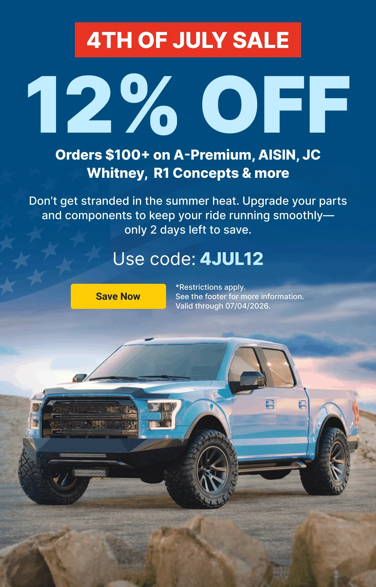 4th of July Sale | 12% OFF orders $100+ on A-Premium, AISIN, JC Whitney, A-Premium, R1 Concepts & more | Use code: 4JUL12