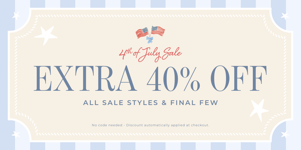 4th of July Sale: Extra 40% Off All Sale Styles & Final Few