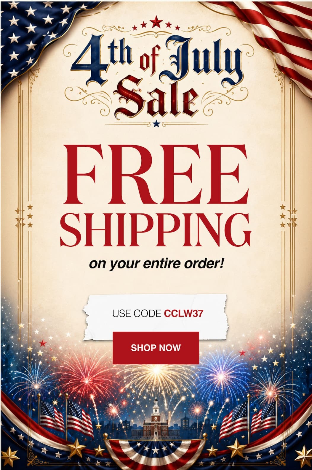 4th of July Sale Free Shipping on your entire order!