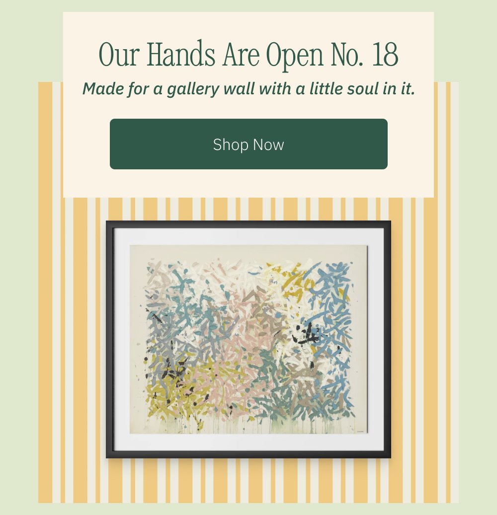 Our Hands Are Open No. 18 Made for a gallery wall with a little soul in it. Shop Now