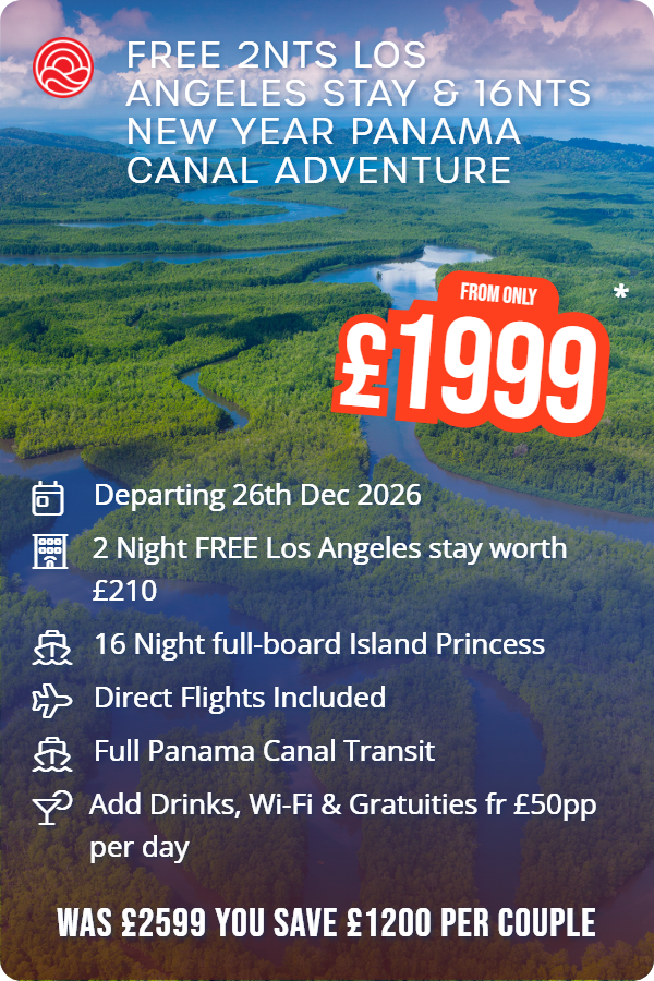 Free 2nts Los Angeles Stay & 16nts New Year Panama Canal Adventure – Smart Holiday promotional image. From £1,999 Includes: Departing 26th Dec 2026, 2 Night FREE Los Angeles stay worth £210, 16 Night full-board Island Princess, Direct Flights Included, Full Panama Canal Transit, Add Drinks, Wi-Fi & Gratuities fr £50pp per day. WAS £2599 YOU SAVE £1200 PER COUPLE