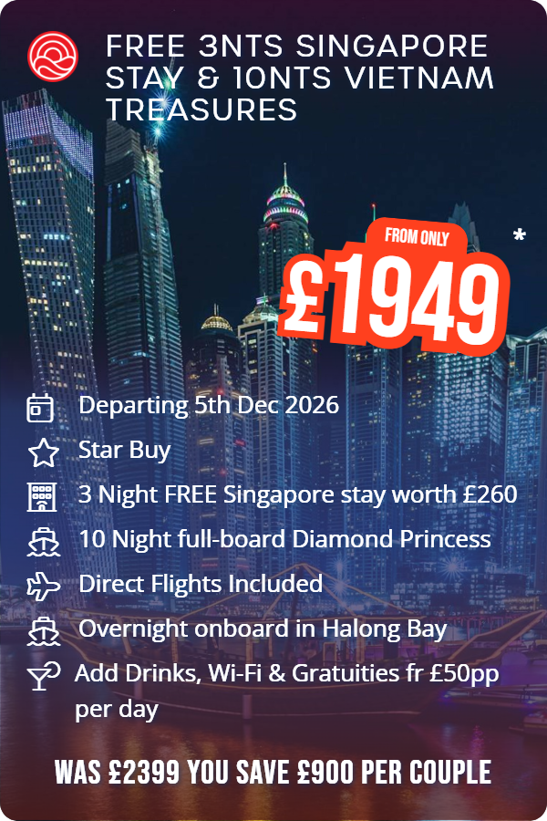 Free 3nts Singapore Stay & 10nts Vietnam Treasures – Smart Holiday promotional image. From £1,949 Includes: Departing 5th Dec 2026, Star Buy, 3 Night FREE Singapore stay worth £260, 10 Night full-board Diamond Princess, Direct Flights Included, Overnight onboard in Halong Bay, Add Drinks, Wi-Fi & Gratuities fr £50pp per day. WAS £2399 YOU SAVE £900 PER COUPLE