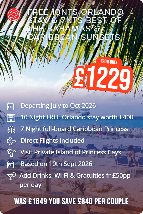 Free 10nts Orlando Stay & 7nts Best of the Bahamas & Caribbean Sunsets – Smart Holiday promotional image. From £1,229 Includes: Departing July to Oct 2026, 10 Night FREE Orlando stay worth £400, 7 Night full-board Caribbean Princess, Direct Flights Included, Visit Private Island of Princess Cays, Based on 10th Sept 2026, Add Drinks, Wi-Fi & Gratuities fr £50pp per day. WAS £1649 YOU SAVE £840 PER COUPLE