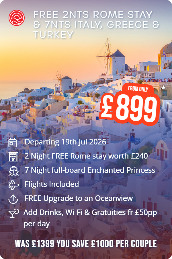 Free 2nts Rome Stay & 7nts Italy, Greece & Turkey – Smart Holiday promotional image. From £899 Includes: Departing 19th Jul 2026, 2 Night FREE Rome stay worth £240, 7 Night full-board Enchanted Princess, Flights Included, FREE Upgrade to an Oceanview, Add Drinks, Wi-Fi & Gratuities fr £50pp per day. WAS £1399 YOU SAVE £1000 PER COUPLE