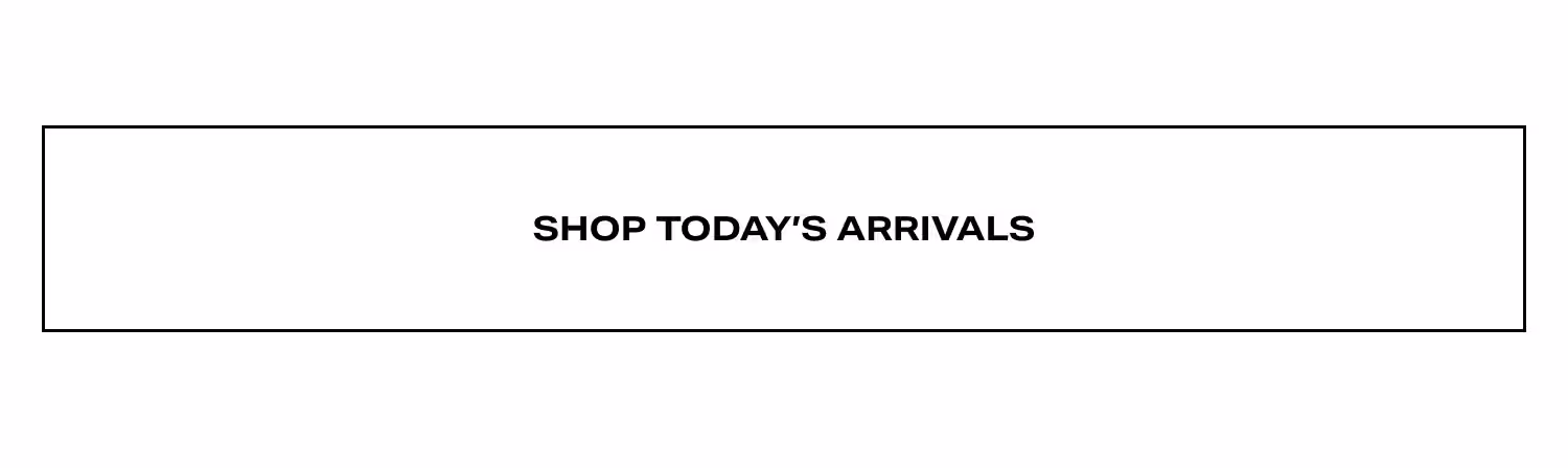 Shop Today's Arrivals