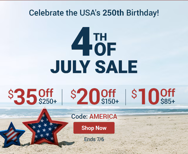 Ends Soon! 4th of July Sale. $35 off $250, $20 off $150, $10 off $85. Shop Now. Code: AMERICA. Ends 7/6.