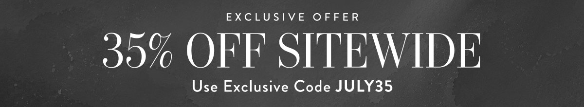 35% OFF SITEWIDE WITH JULY35