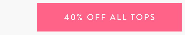 40% Off All Tops