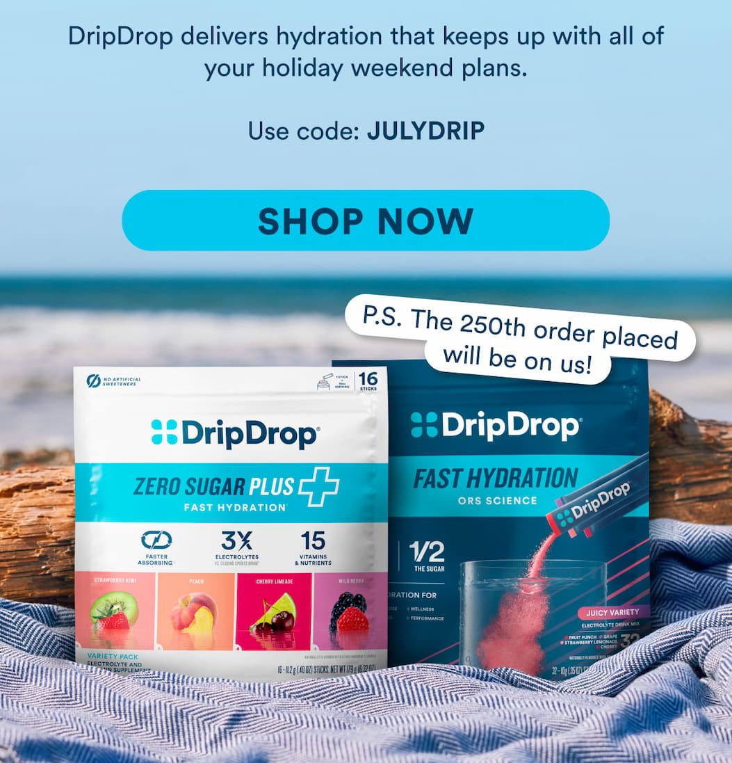 DripDrop delivers hydration that keeps up with all of your holiday weekend plans. Shop Now.