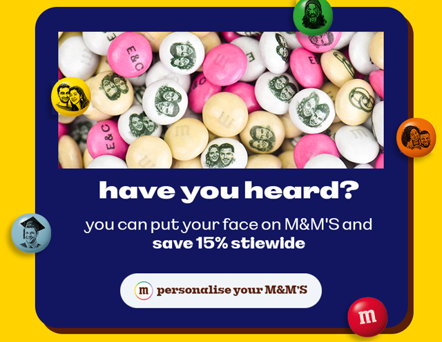 PERSONALISE YOUR M&M'S