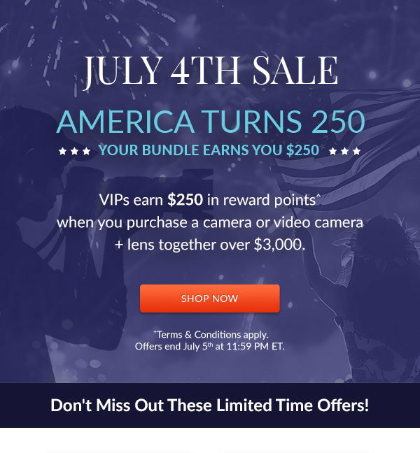 July 4th Sale | America Turns 250. Your Bundle Earns $250. | Shop Now