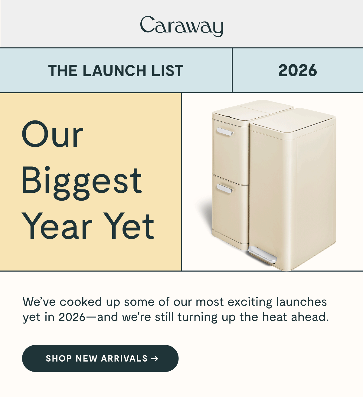 THE LAUNCH LIST 2026 Our Biggest Year Yet We’ve cooked up some of our most exciting launches  yet in 2026—and we're still turning up the heat ahead. Shop New Arrivals →
