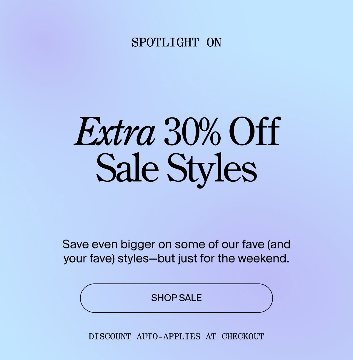 Spotlight on extra 30% off sale styles